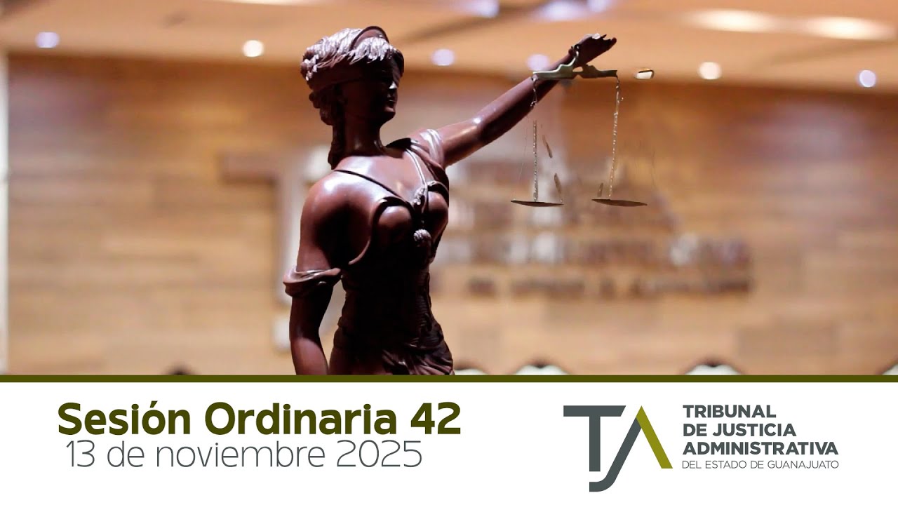 SESIÓN ORDINARIA TJA GUANAJUATO NÚM. 42 -13 DE NOVIEMBRE, 2025