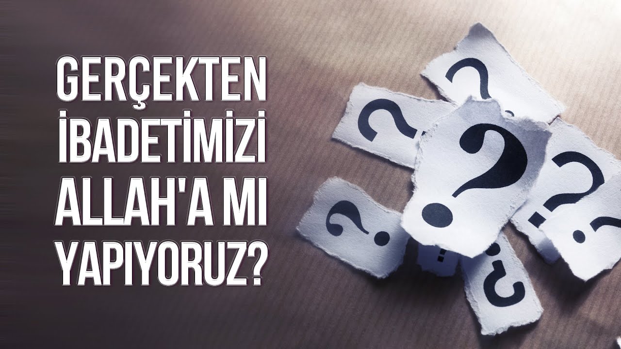 Gerçekten ibadetimizi Allah'a mı yapıyoruz? | Halis Bayancuk Hoca