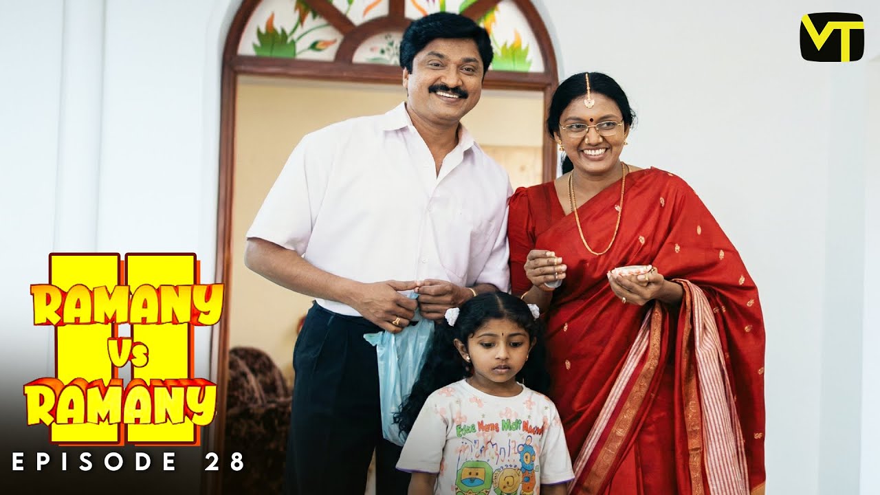 Ramany vs Ramany | Part 02 | Episode 28 | Ramji | Devadarshini | K. Balachander | Naga | VT