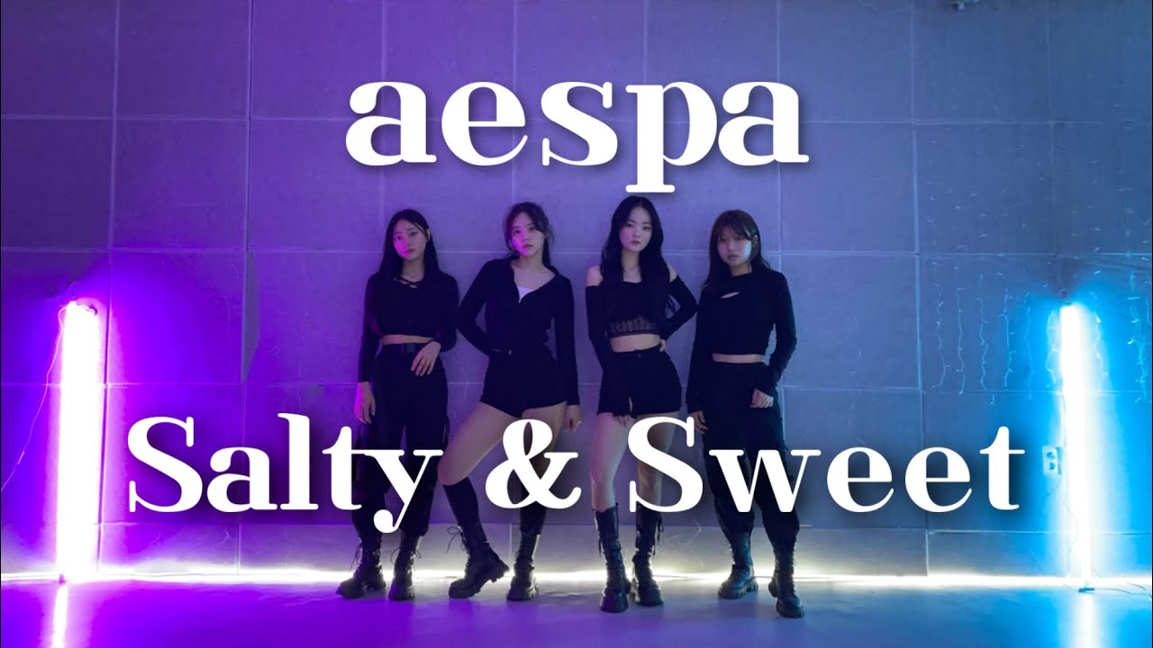 aespa - “Salty & Sweet” dance practice full cover 에스파 솔티앤스윗 안무영상