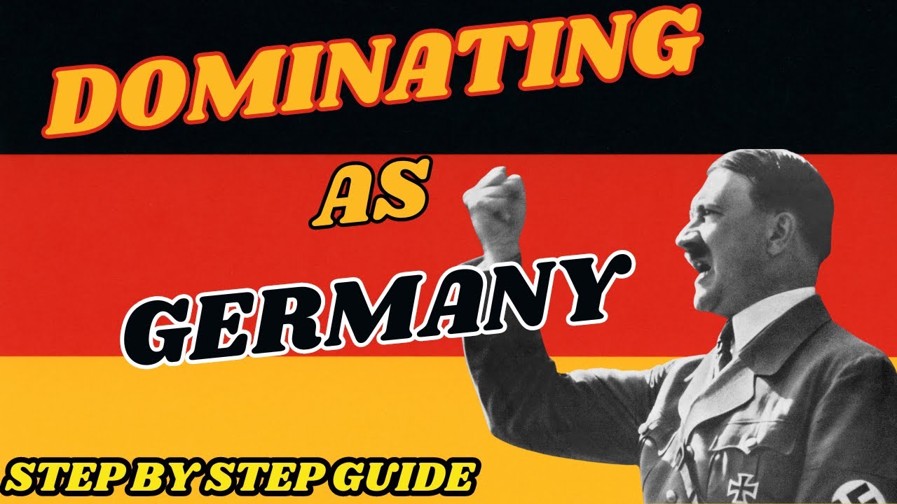 Dominating As Germany: A Step By Step Guide (UPDATED VERSION AVAILABLE) | HOI4 Country Guides