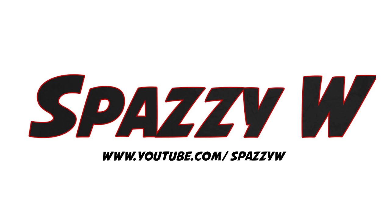 Spazzy W intro
