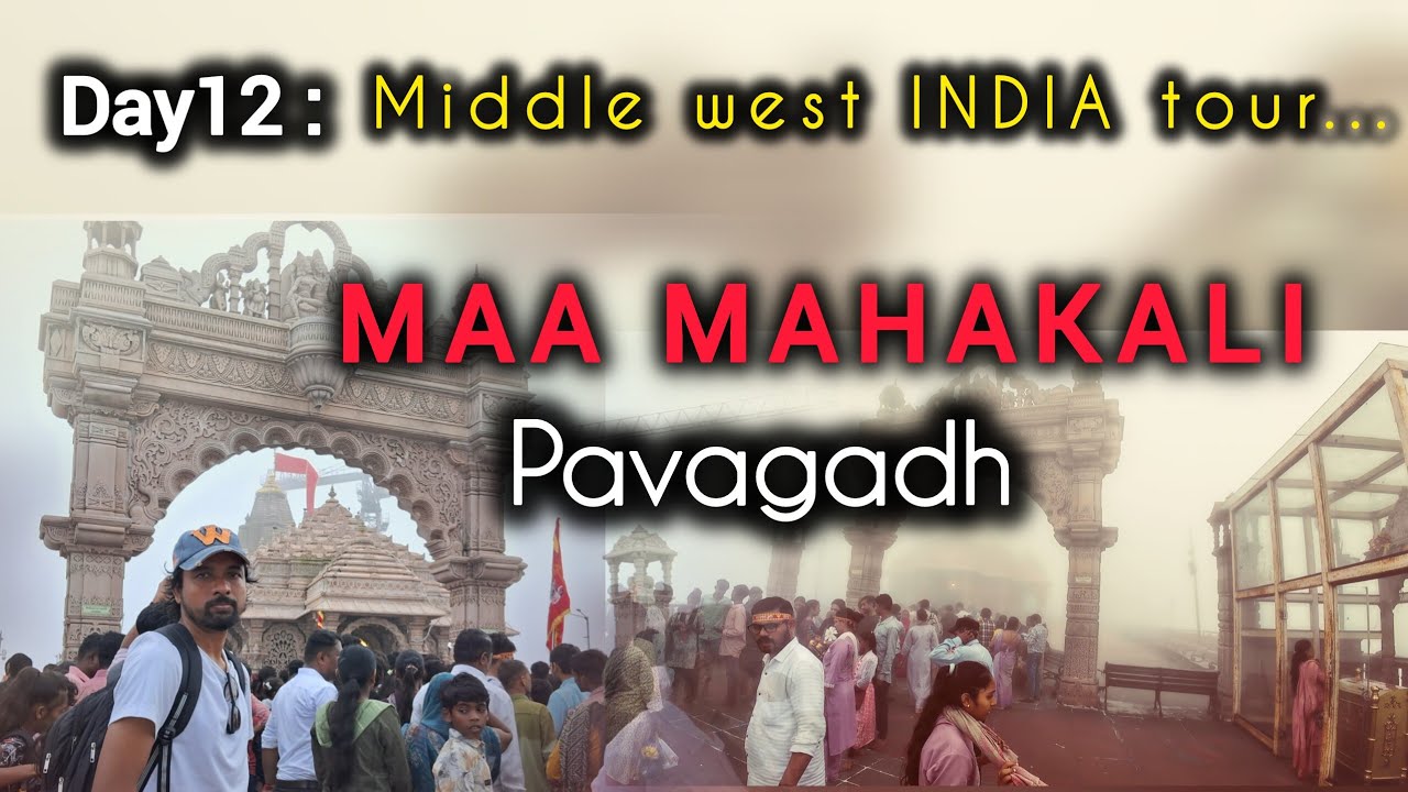 MAA MAHAKALI PAVAGADH | Day12 | Middle west INDIA Tour | #roadtobetaken | @dthari