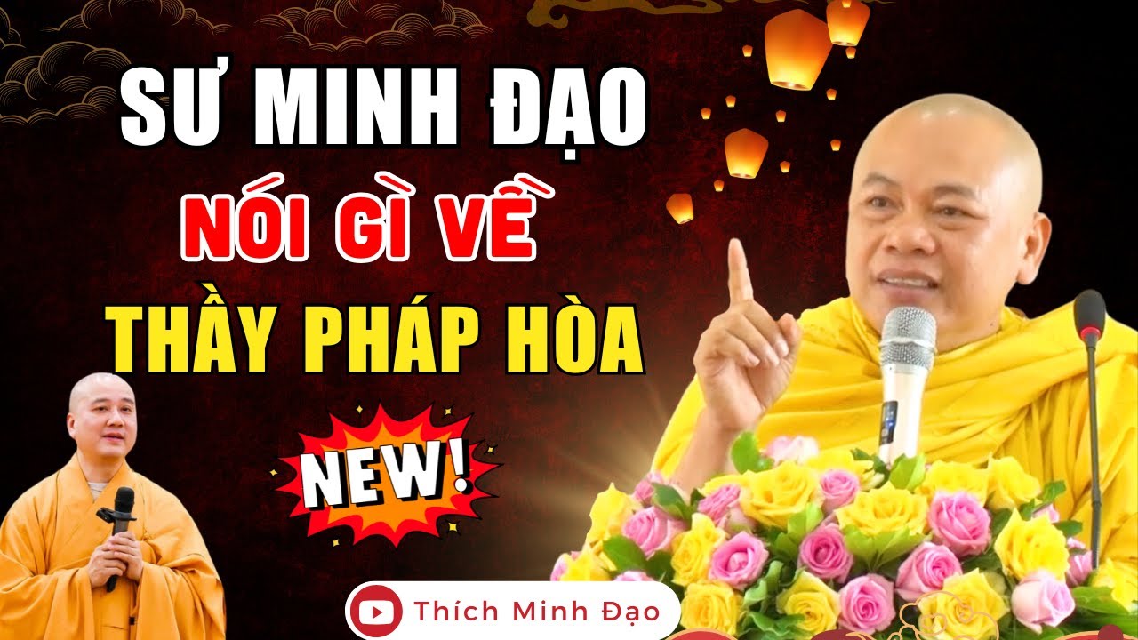 SƯ MINH ĐẠO NÓI VỀ THẦY PHÁP HÒA -BÀI GIẢNG HAY 24.11.2025 | SƯ MINH ĐẠO GIẢNG