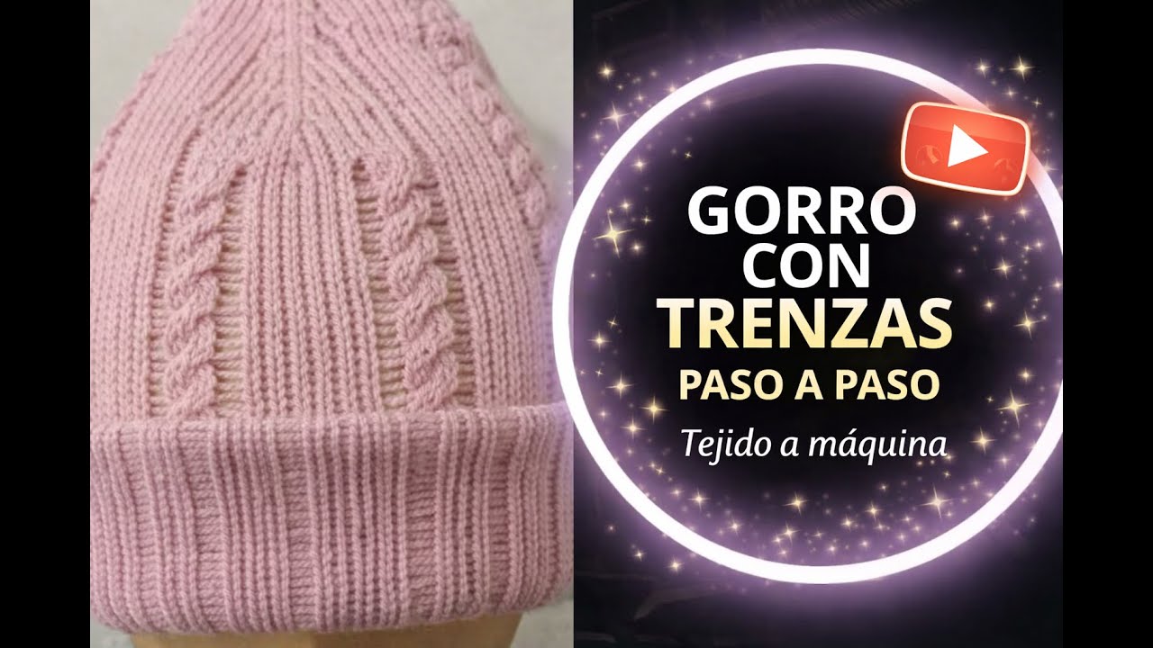 GORRO CON TRENZAS, TEJIDO A MÁQUINA: Primera parte