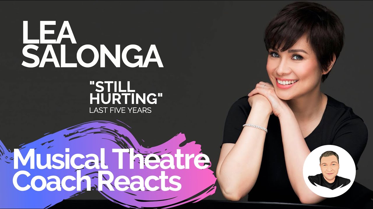 Musical Theatre Coach Reacts (LEA SALONGA, STILL HURTING), Last Five Years.