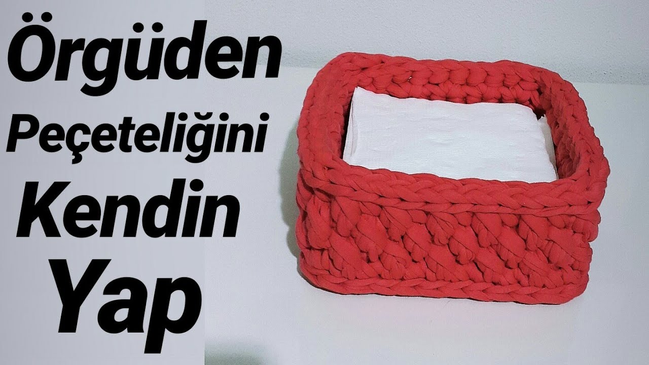 DIY/Penye ip ile örgüden çok kullanışlı çok kolay Peçetelik tarifi❤️