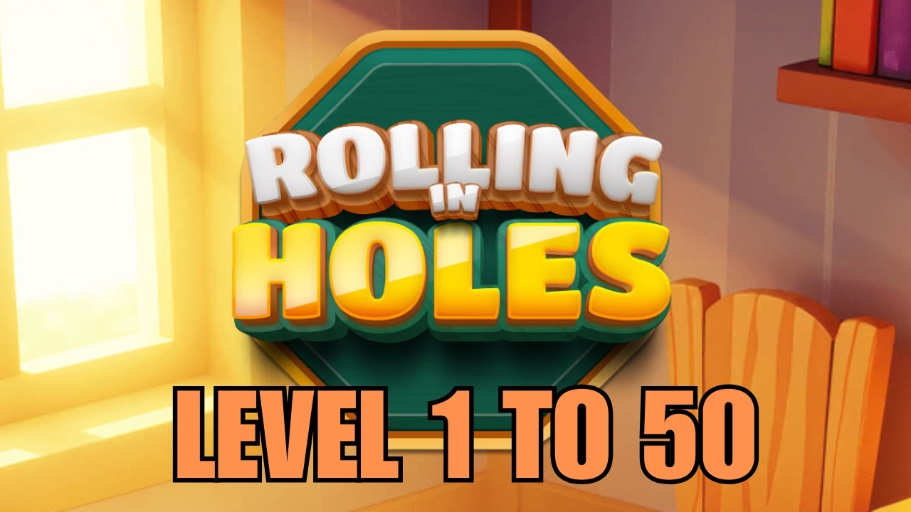 ROLLING IN HOLES LEVEL 1 TO 50 SOLVED!