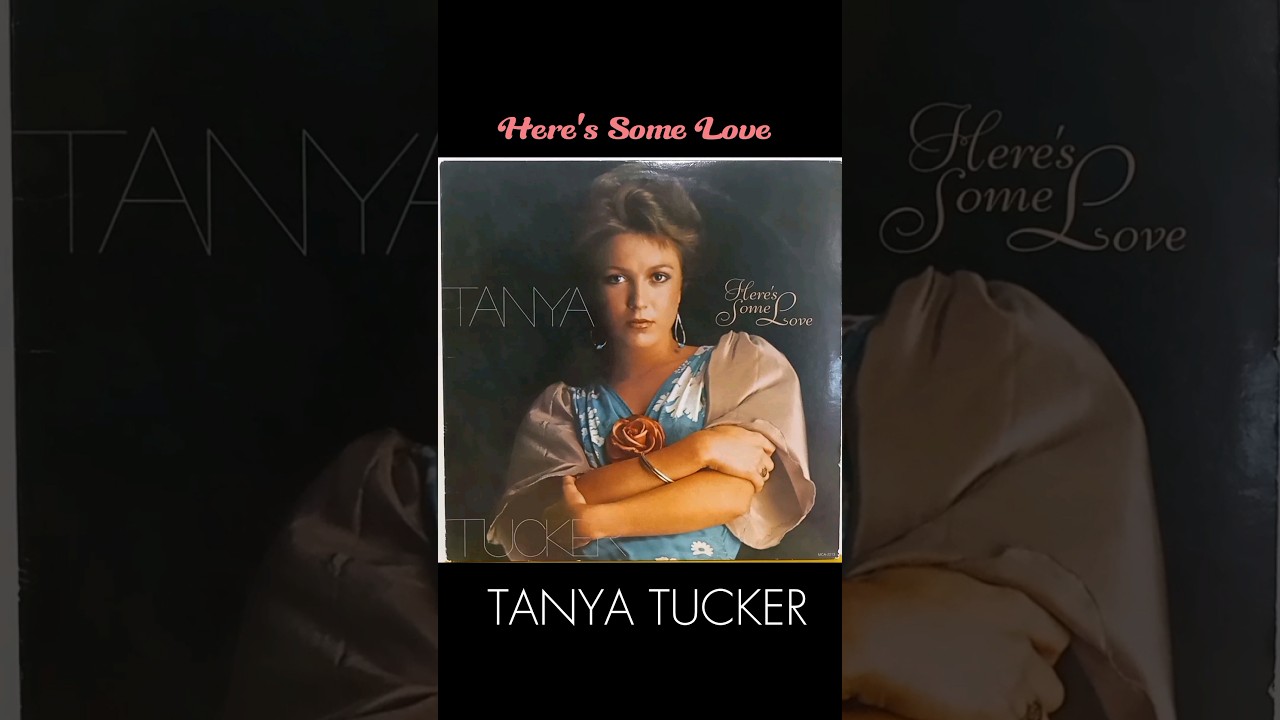 Tanya Tucker - Here's Some Love 