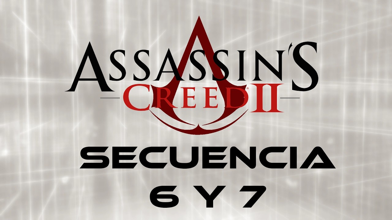Assassin's Creed II - Secuencia 6 y 7.