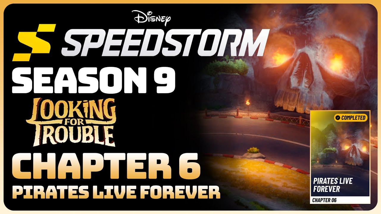 Disney Speedstorm - Season 9: Looking For Trouble || Part 2: Chapter 6 - Pirates Live Forever