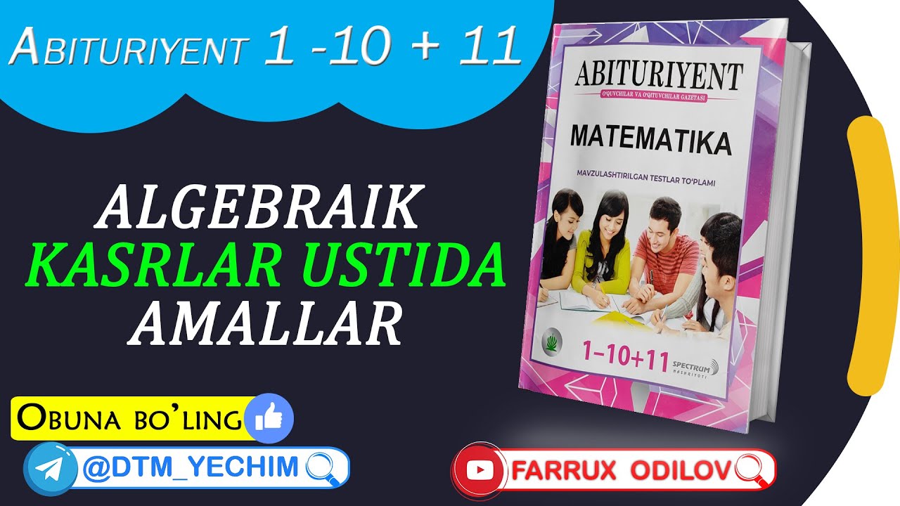 20. Algebraik  kasrlar  ustida  amallar. | Abituriyent 1 - 10 +11  yechimlari