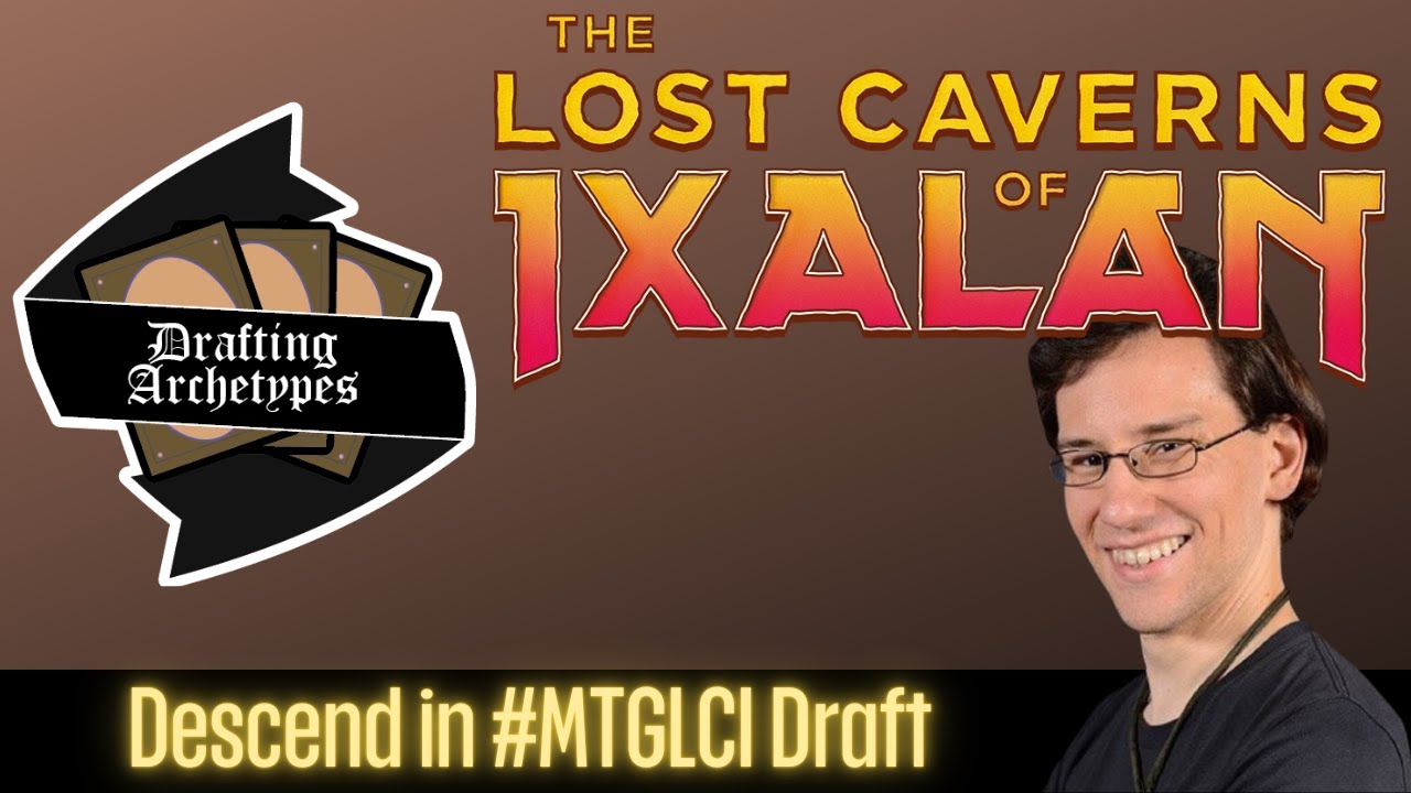 Drafting Archetypes Episode 145: Descend in #MTGLCI