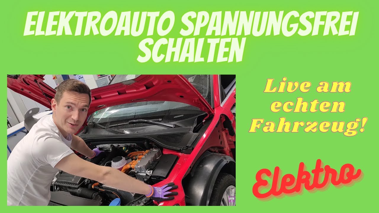 Elektroauto / Hybridauto spannungsfrei schalten (mit Erklärungen in Echtzeit)
