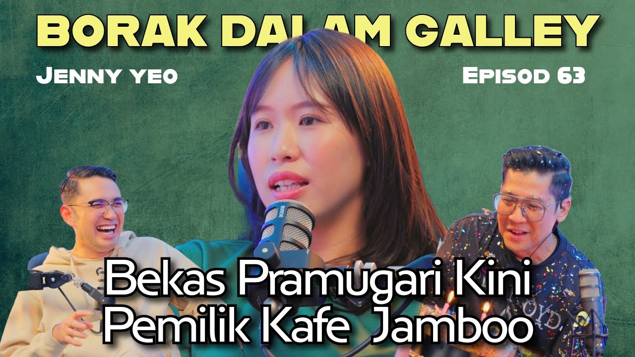 PODCAST Borak Dalam Galley EP 63 feat Jenny Yeo - Bekas Pramugari Kini Pemilik Kafe