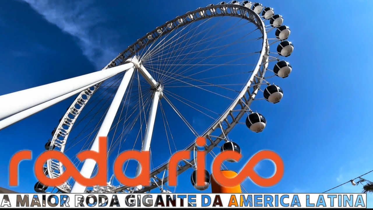 A maior roda gigante da Am&eacute;rica Latina, Roda Rico em S&atilde;o Paulo, ser&aacute; que vale a pena esse passeio?