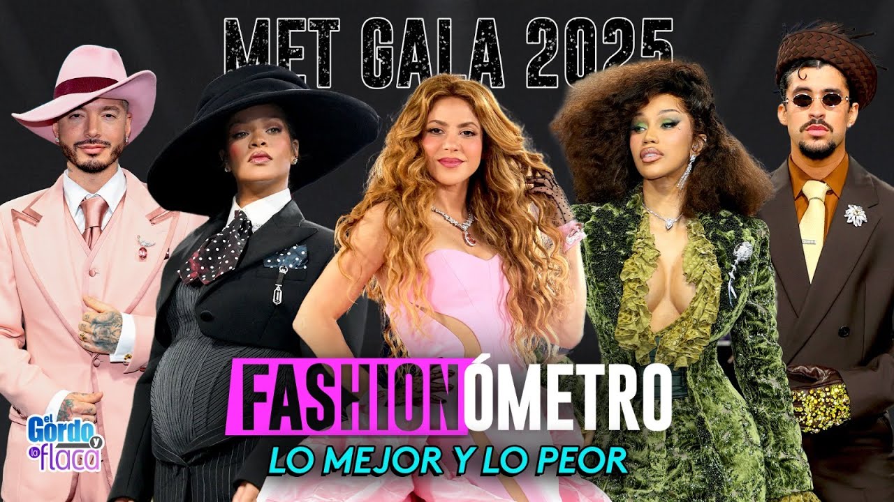 Los mejor y peor vestidos de la Met Gala 2025 | Fashionómetro de El Gordo y la Flaca