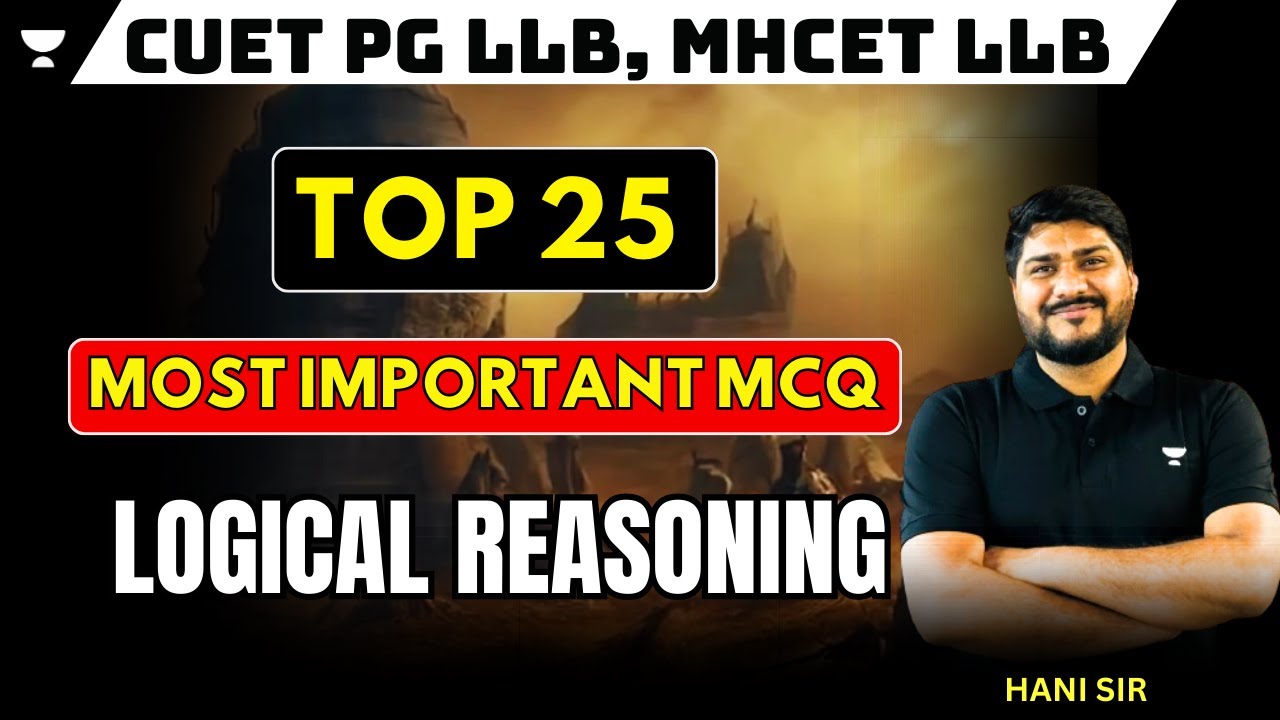 Logical Reasoning | TOP 25 Questions | CUET PG LLB 2024 | MHCET 2024 Preparations #cuetpg #mhcet