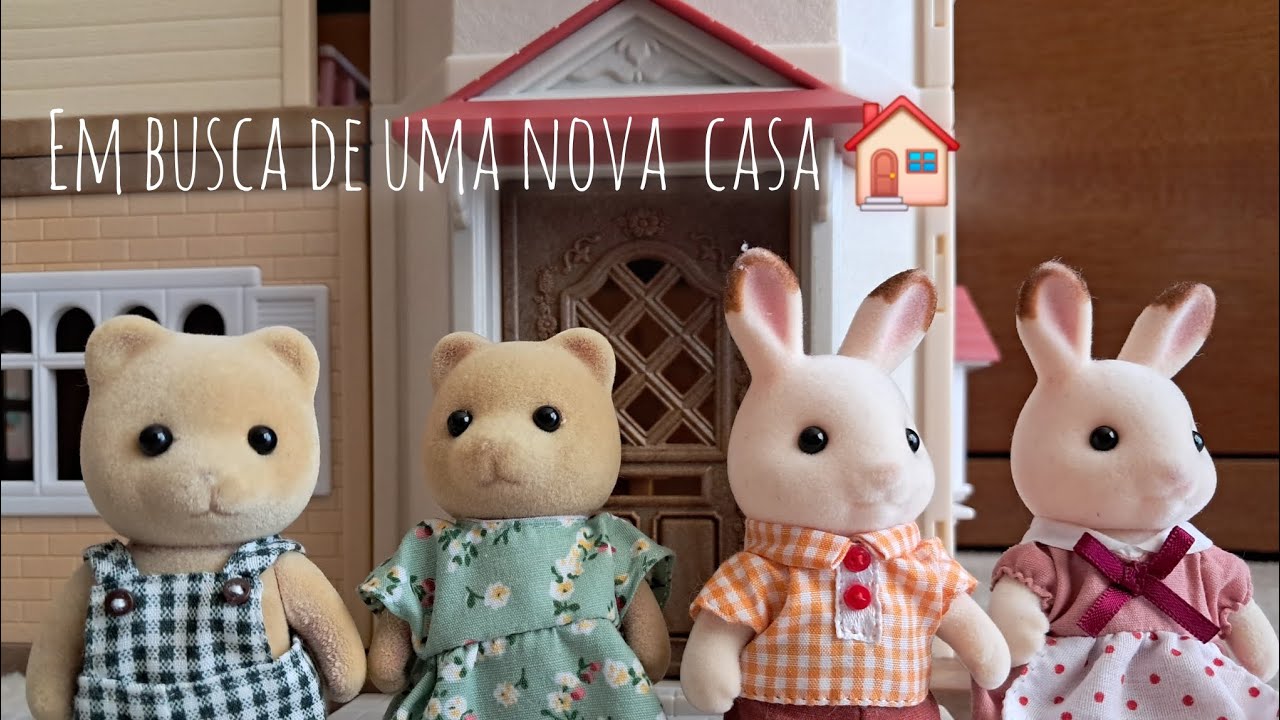 EM BUSCA DE UMA NOVA CASA - História Sylvanian Families