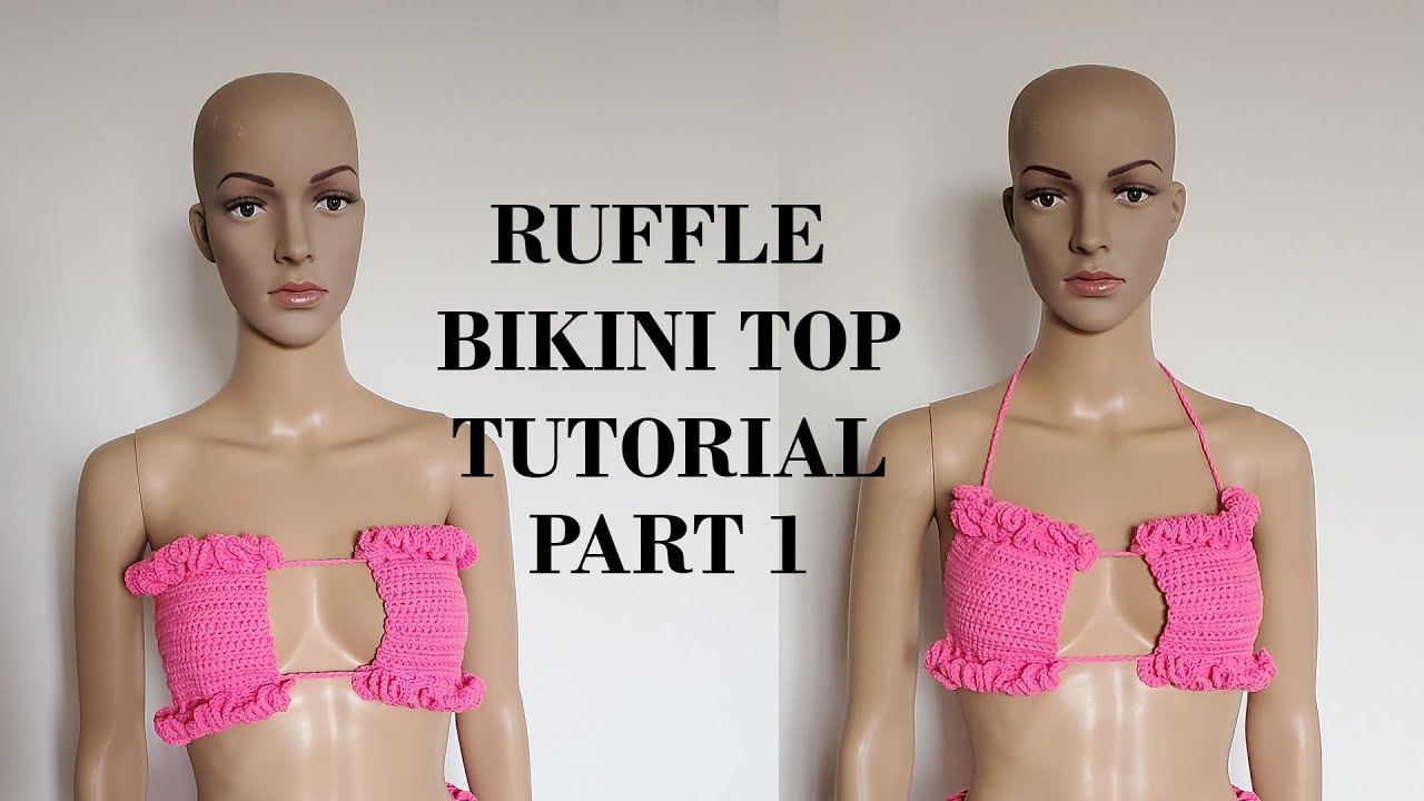 CROCHET RUFFLE BIKINI TOP TUTORIAL PART 1