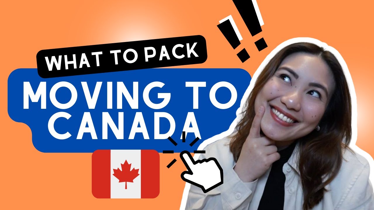 THINGS TO PACK WHEN MOVING TO CANADA