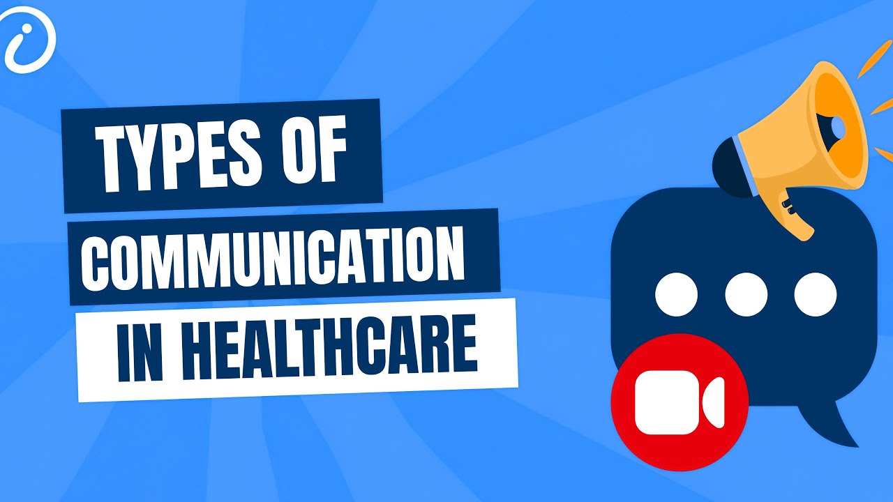 Types of Communication in Health and Social Care That Make a Real Difference