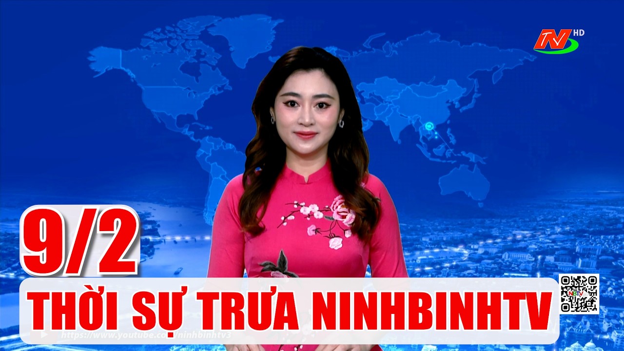 🔴Thời sự Trưa NinhBinhTV - 9/2/2026 | NinhBinhTV.