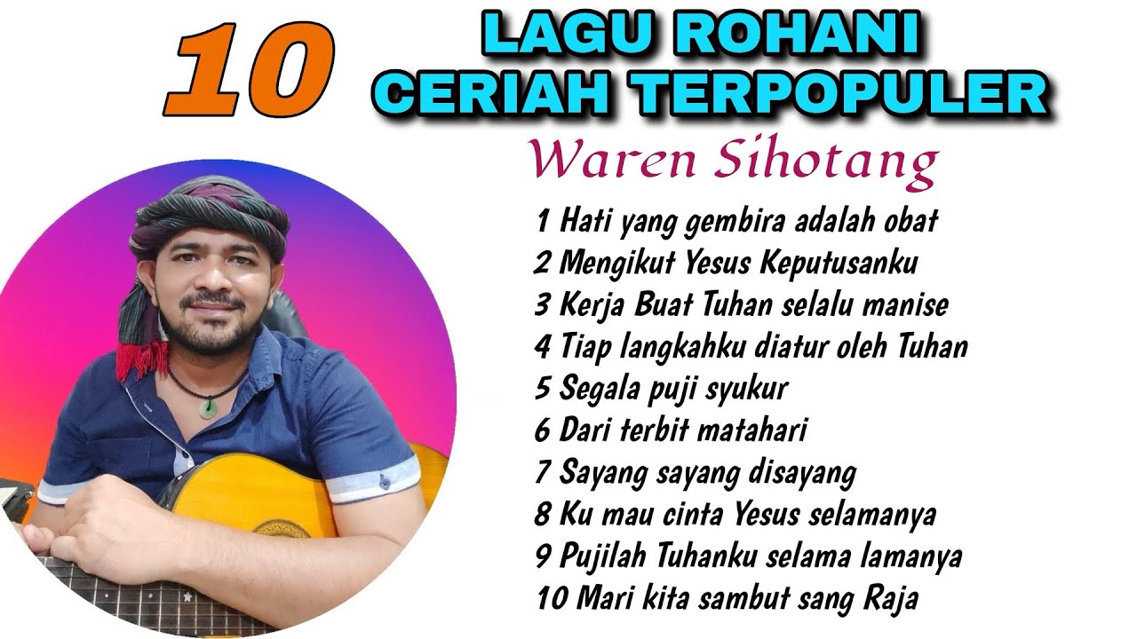 LAGU ROHANI CERIAH TERPOPULER || Waren Sihotang 