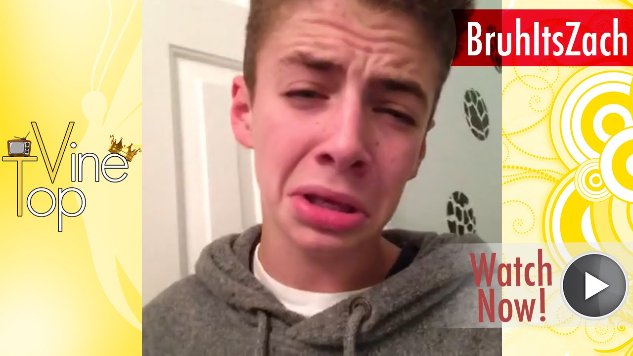 BruhItsZach Vine Compilation ★ Best All Vines (NEW & Top Vines) ULTIMATE HD