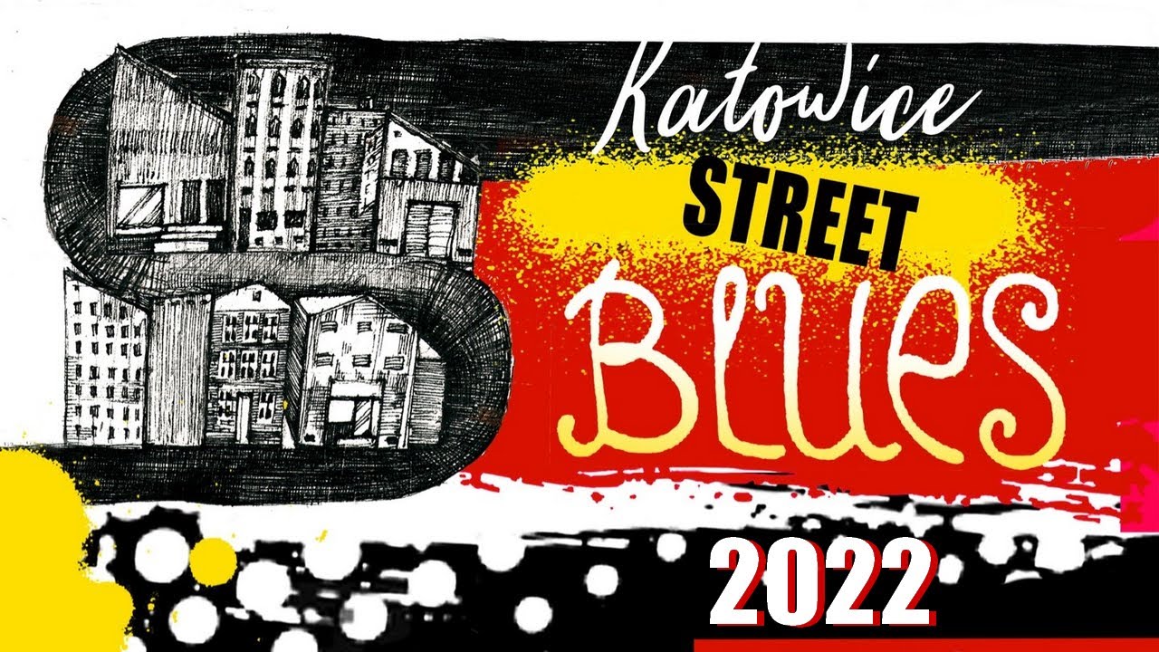 KATOWICE STREET BLUES 2022 - Śląska Grupa Bluesowa, Joanna Kaniewska, M. Rzepa 26.06.2022/10.07.2022