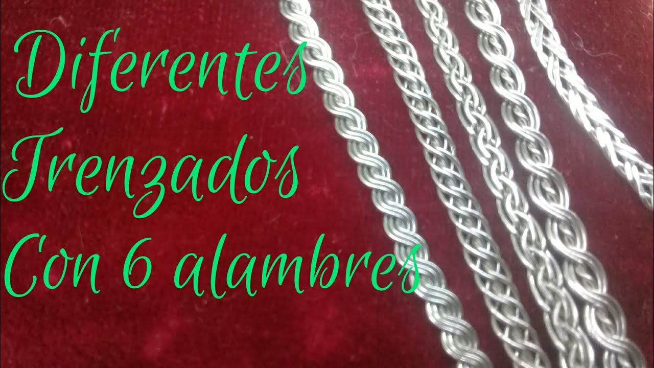 Diferentes trenzados con 6 alambres