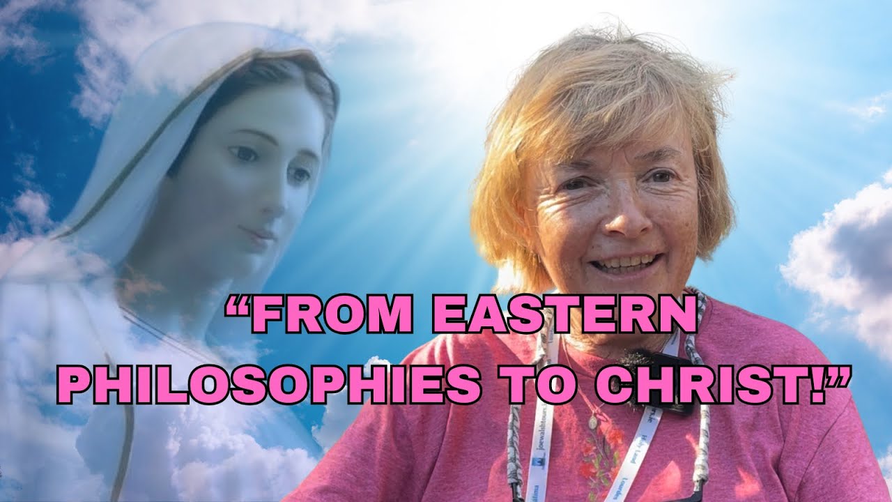 WOW !  MEDJUGORJE - FROM EASTERN PHILOSOPHIES TO CHRIST!