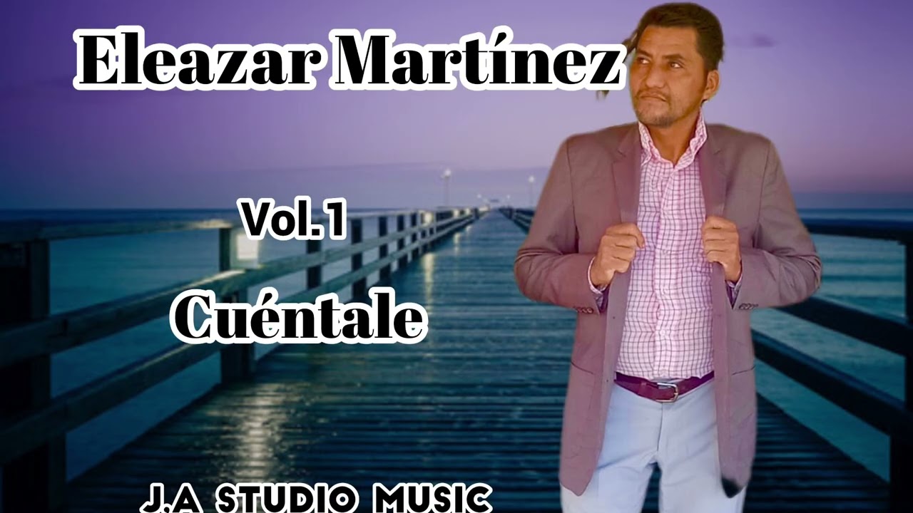 CUÉNTALE / ELEAZAR MARTÍNEZ 