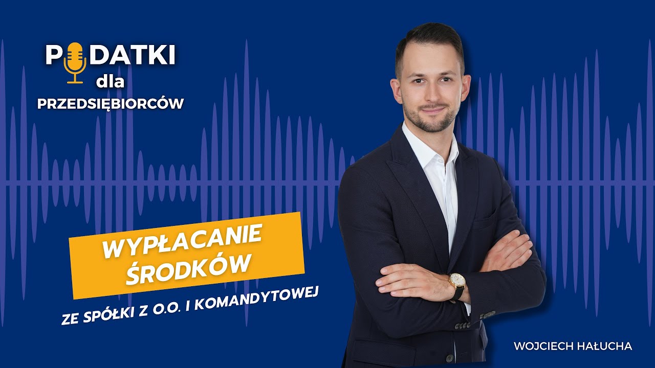 #45 Wypłacanie środków ze spółki z o.o. i komandytowej