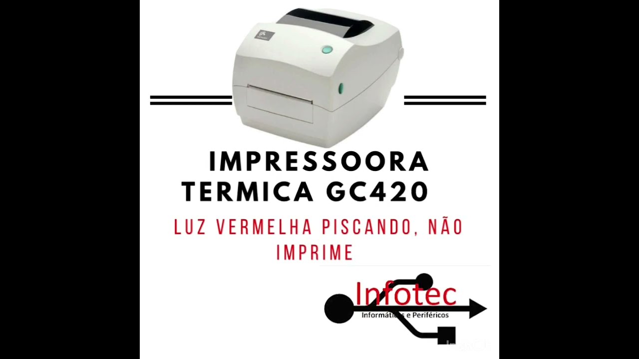 Impressora térmica GC420t luz vermelha piscando, imprime e para (Resolvido)