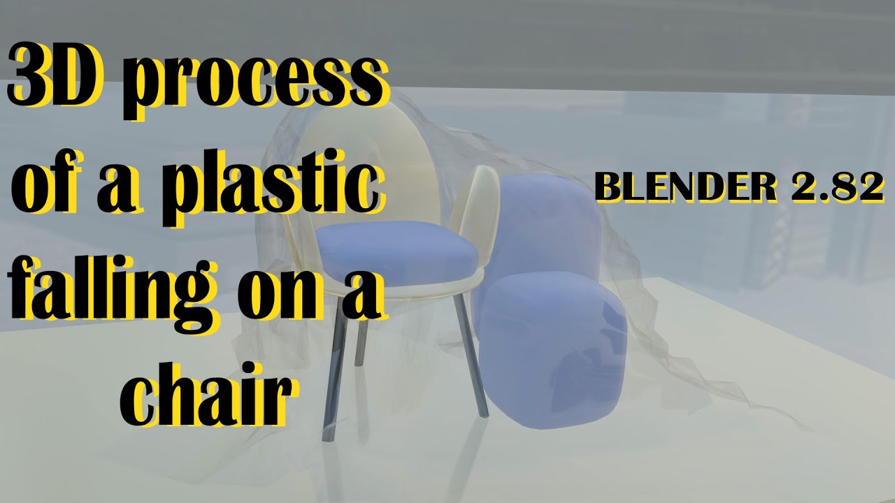3D process of a plastic falling on a chair, Blender 2.82