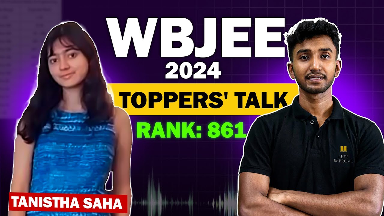 Tanistha Saha: 861 Rank in WBJEE with Class 12 Preparation | WBJEE 2024 Toppers' Talk |Let's Improve