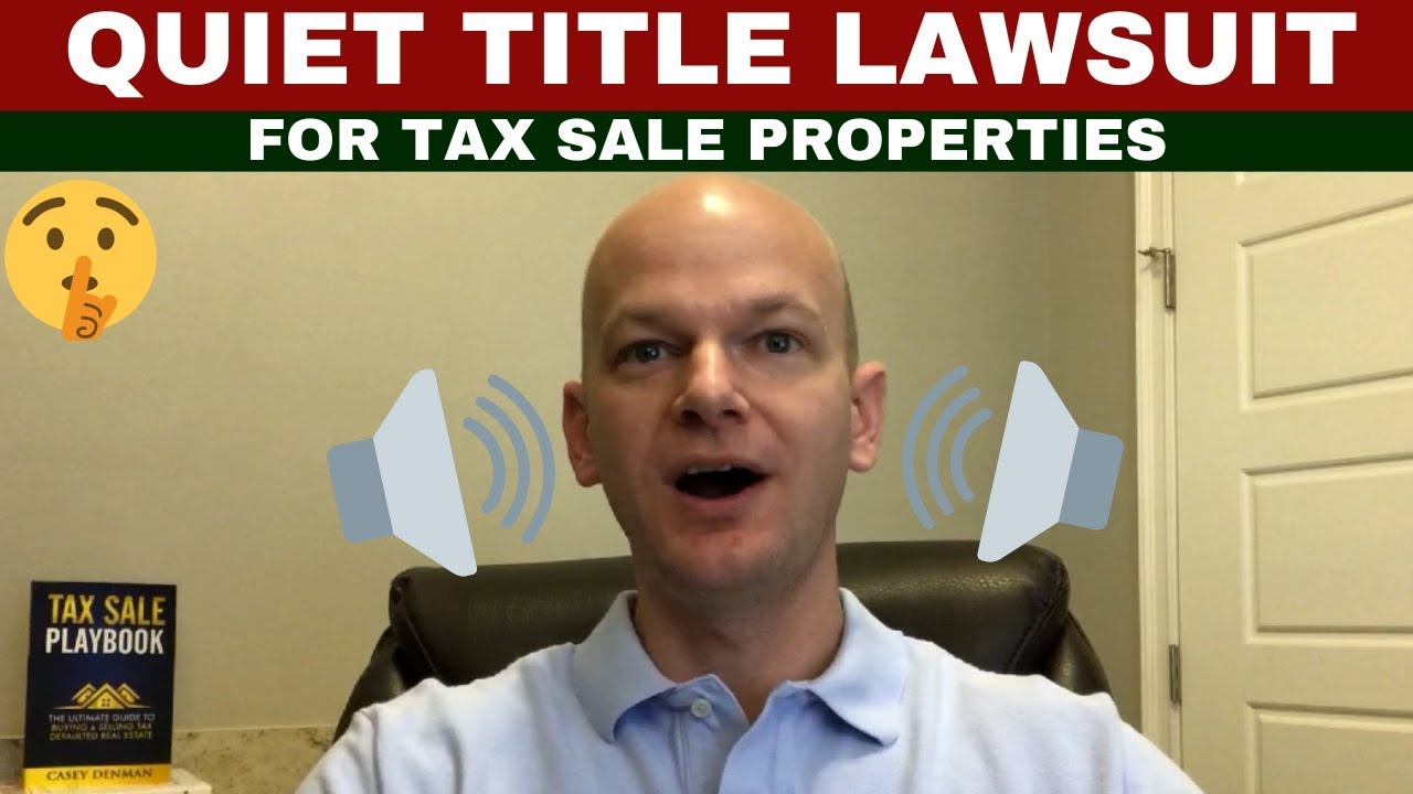 Purpose of Quiet Title Lawsuit For Tax Sale Investors