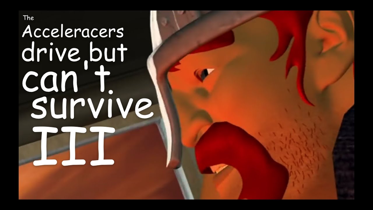 The Acceleracers Drive but Can't Survive III