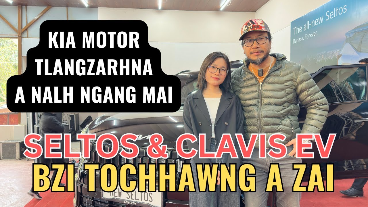 KIA MOTOR THAR, HEI ZET CHUAN MIT A LA ZAR MAI🔥