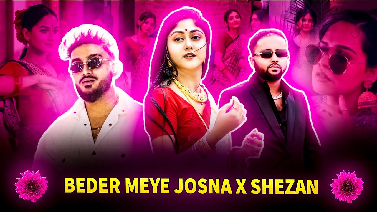 Beder Meye Josna | X | SHEZAN | BANGLA RAP REMIX |