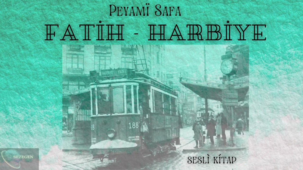 Fatih  Harbiye PEYAMİ SAFA Sesli Kitap Tek Parça (Orijinal Metin)