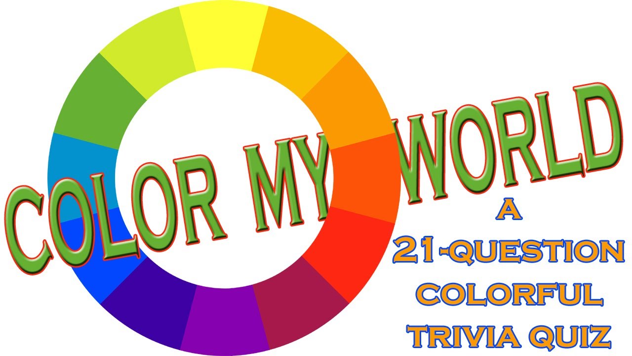 COLOR MY WORLD - 21 questions About Colorful Things in the World ( ROAD TRIpVIA- Episode 937 )