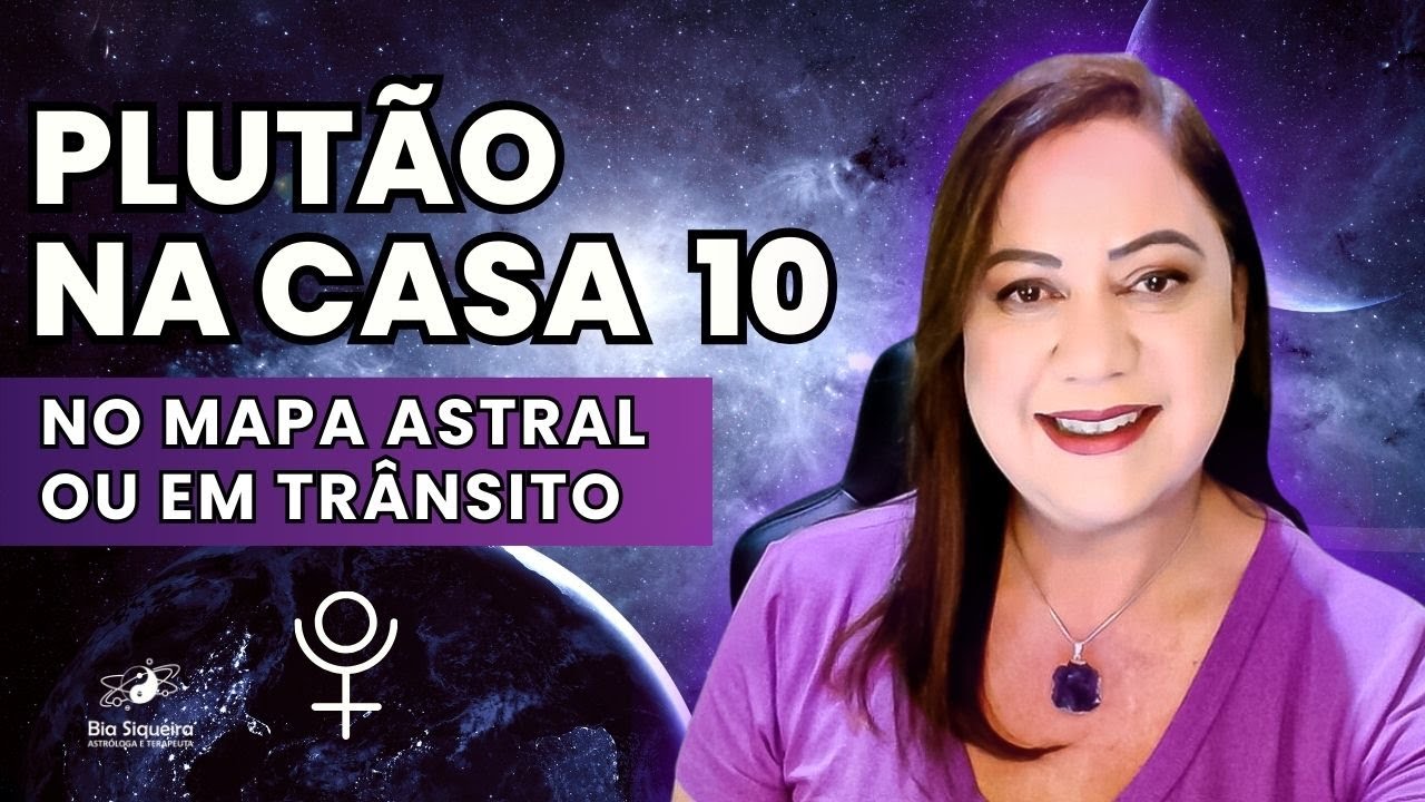 ❤️‍🔥PLUTÃO NA CASA 10 DO MAPA ASTRAL