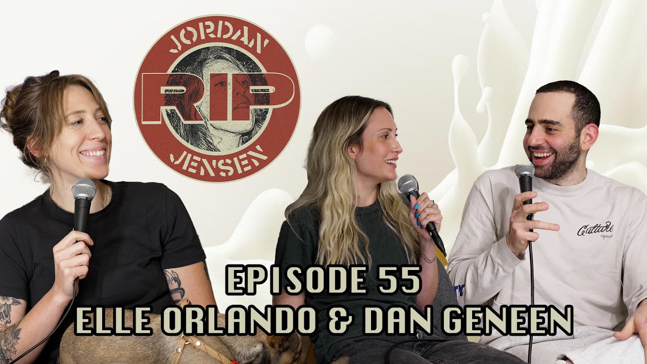 RIP Jordan Jensen - Episode 55: Elle Orlando & Dan Geneen