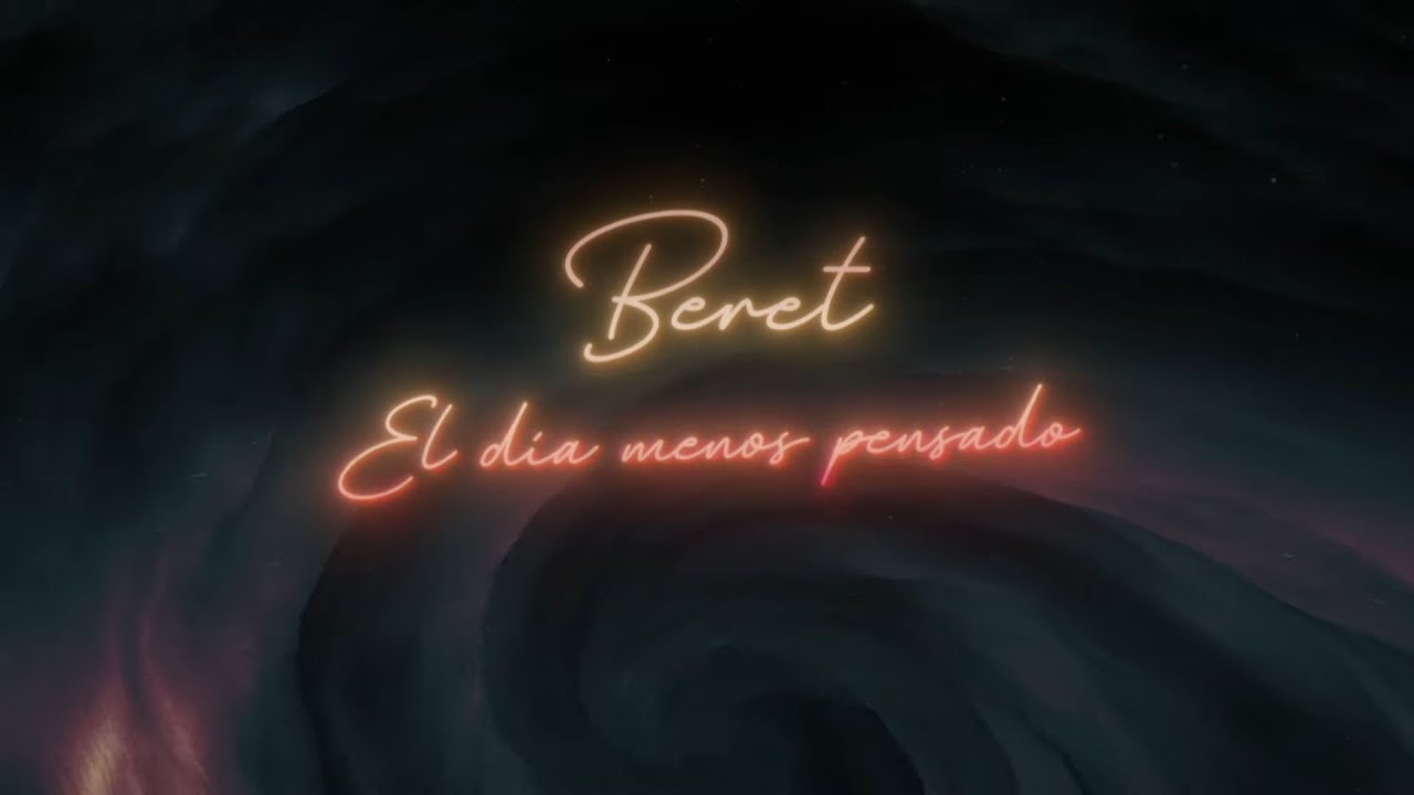 Beret - El d&iacute;a menos pensado (Lyric Video Oficial)