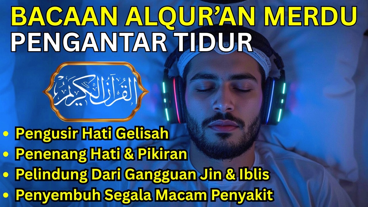TENANGKAN FIKIRAN SAMBIL MENDENGARKAN MUROTTAL MERDU PENGANTAR TIDUR, AR RAHMAN, AL KAHFI, AL WAQIAH