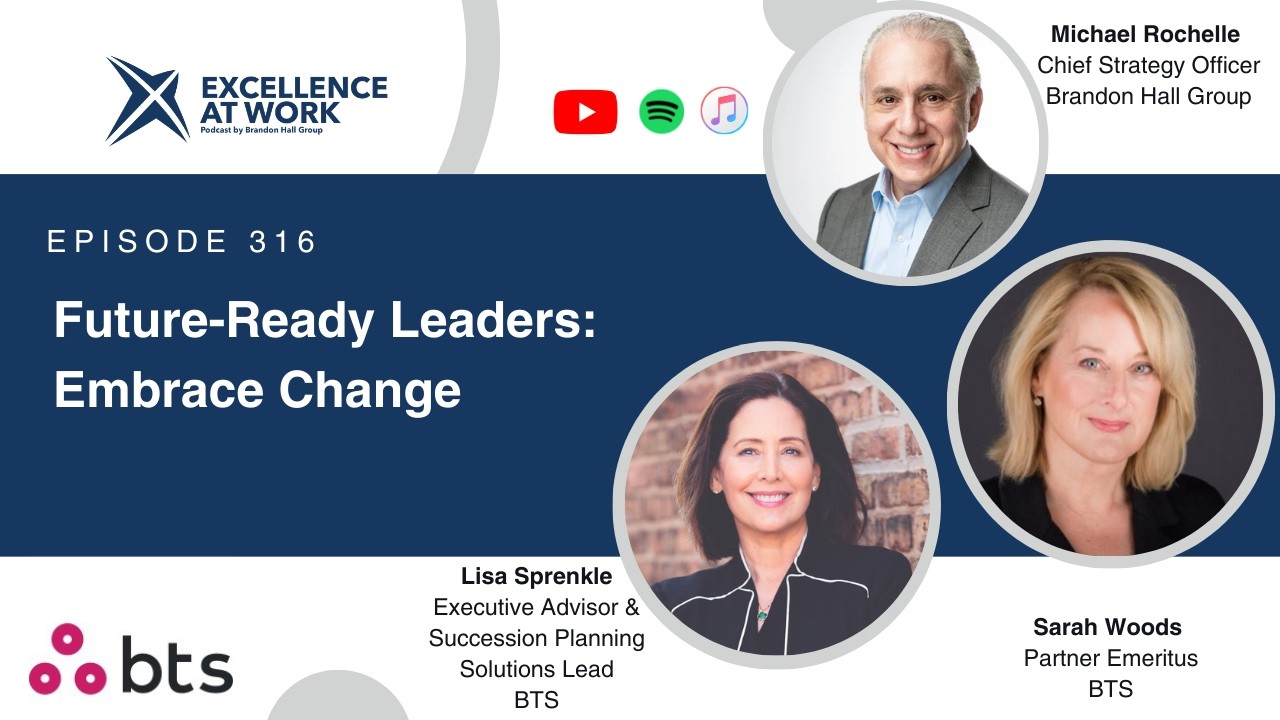 Excellence at Work Podcast Episode 316: Future-Ready Leaders: Embrace Change