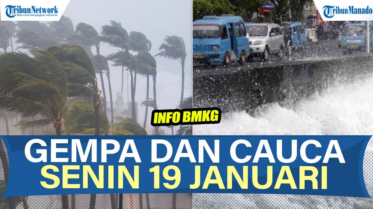 INFO BMKG GEMPA DAN CUACA SENIN 19 JANUARI 2026, CEK WILAYAHMU