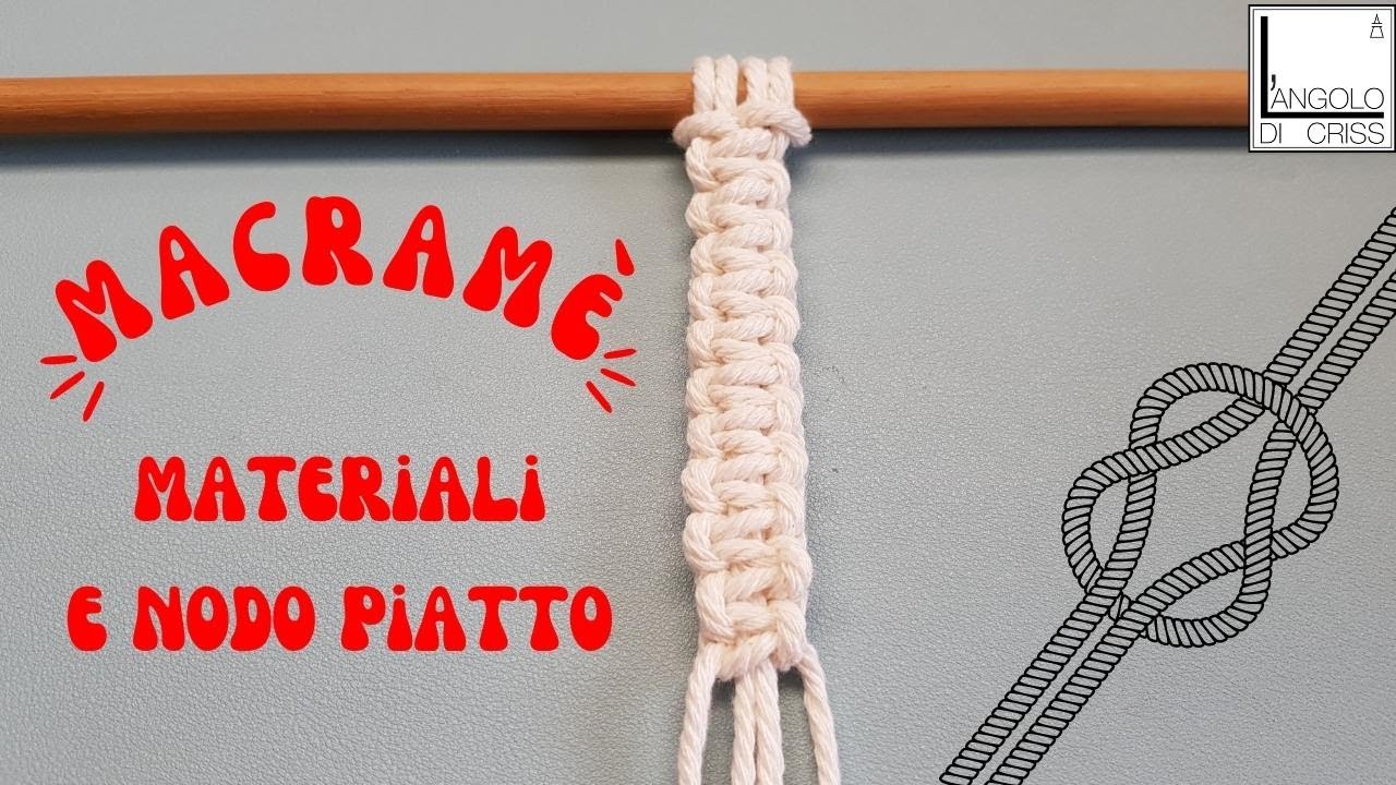 MACRAME': MATERIALI NODO PIATTO E PRIMO PROGETTO @langolodicriss